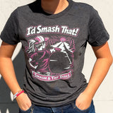 I'd Smash That! Shirt